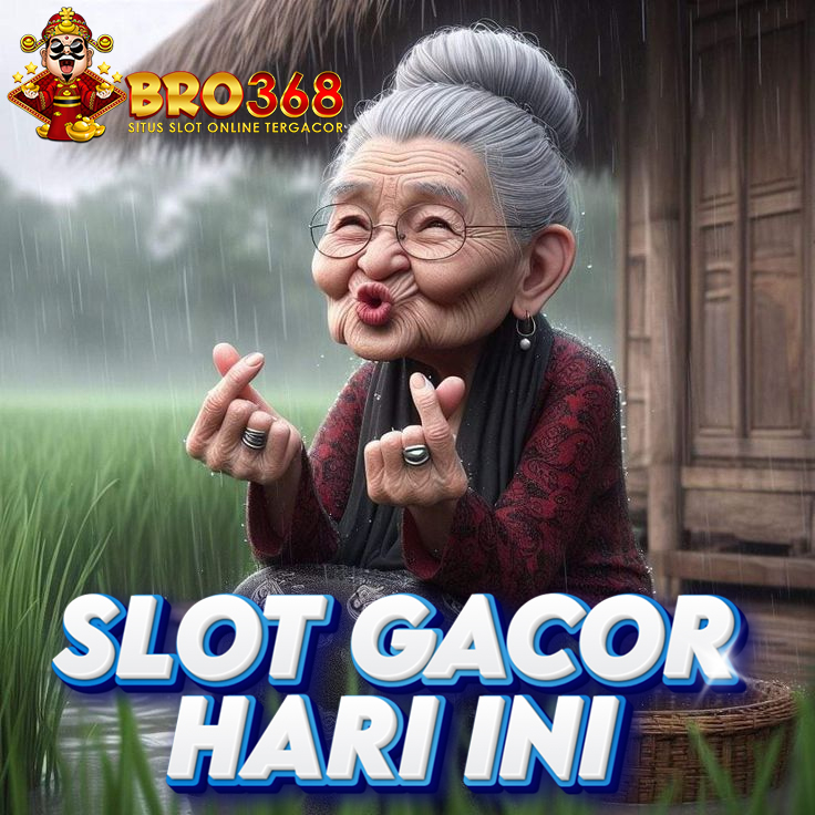 BRO368 Situs Slot Gacor Hari Ini Menjanjikan Pasti Menang